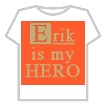 Erik est mon héros
