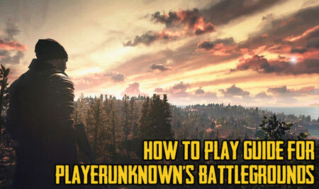 Guía de cómo jugar para PLAYERUNKNOWN's BATTLEGROUNDS