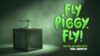 Fly Piggy, Fly!